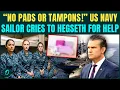 Hegseth Help Us Female Sailors Face SHOCKING Basic Hygiene Crisis Aboard USS Boxer