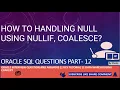 Oracle SQL interview Question Answer - How to handling NULL using NULLIF COALESCE