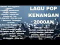 Download Lagu LAGU KENANGAN 2000-an BAND POP INDONESIA HIT
