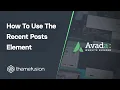 How To Use The Recent Posts Element