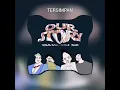 OUR STORY - TERSIMPAN (Official Lyric Video)