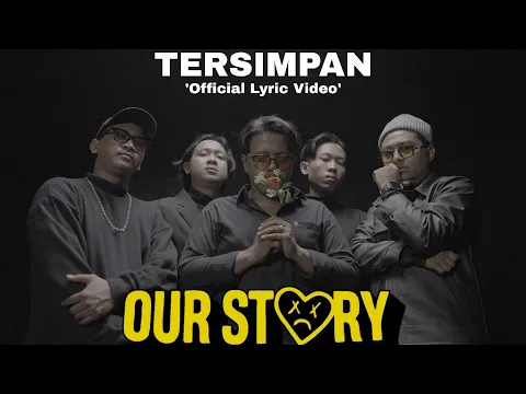 Download MP3 OUR STORY - Tersimpan (Official Lyric Video)