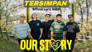 our story tersimpan official lyric video 