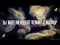 Download Lagu DJ MARI MENDEKAT KEMARI X MASHUP MENGKANE TERBARU 2023