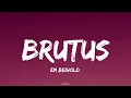 Download Lagu Em Beihold - Brutus (Lyrics)