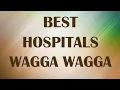 Hospitals in Wagga Wagga Australia