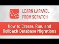 Laravel from Scratch - How to Create Run and Rollback Database Migrations