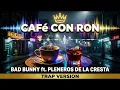 CAFé CON RON - Bad Bunny ft. Pleneros de la Cresta | Trap Version 🔥👑 (DeBÍ TiRAR MáS FOToS)