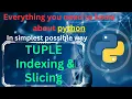 Tuple indexing and slicing in python