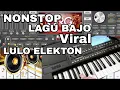 Download Lagu VIRAL LAGU ELEKTON NONSTOP,LULO LAGU BAJO,🔉🎹