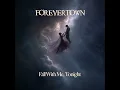 Fall With Me, Tonight - Forevertown
