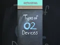 OXYGEN DELIVERY DEVICES EXPLAINED