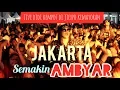 JAKARTA SEMAKIN AMBYAR