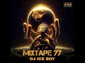 Lagu DJ ICE BOY Mixtape 77 2024
