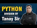 Python Division by Tanay Sir Learn Python - CodeSquadz