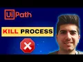 How to KILL PROCESS in UiPath RPA - Quick tutorial