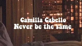 Download Camilla Cabello - Never be the same ~ slowed down | Cherrpop MP3