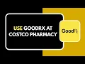How to Use GoodRx at Costco Pharmacy