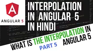 Angular 5 Tutorial in Hindi Part 5 Interpolation in Angular 5 in Hindi Angular 5 Interpolation