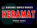 Download Lagu KARAOKE KERAMAT – Rhoma Irama | Tanpa Vokal - Lirik Berjalan - Versi Dangdut Koplo Nada Wanita