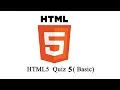 HTML5 Quiz HTML Quiz Quiz 5