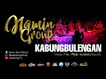 Download Lagu KABUNGBULENGAN - NAMIN GROUP  |  Voc. Ma Abe Caberawit