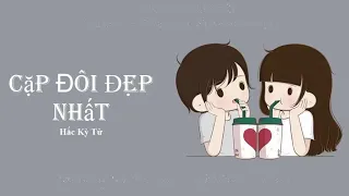 Download [Vietsub + Kara] Cặp đôi đẹp nhất (最美情侶) - Hắc Kỳ Tử MP3