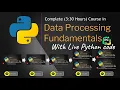 Tutorials on Data Processing Fundamentals for Budding Python Developers 3 30 Hours