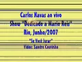 Carlos Navas - Se Você Jurar (ao vivo no RJ)