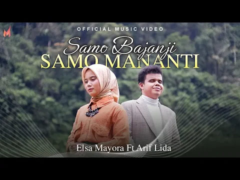 Download MP3 Elsa Mayora Feat Arif Lida - Samo Bajanji Samo Mananti [Official Music Video]