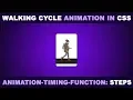 Walking cycle Animation using HTML CSS - animation timing function steps