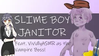 The Slime Boy Janitor Ft VividlyASMR ASMR M4A Soft Spoken British Accent