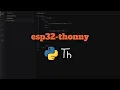 Introduction to Micropython ESP32 and Thonny