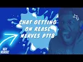 CHAT GETTING ON REASE NERVES PT18