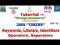 JAVA TOKENS KEYWORDS LITERALS IDENTIFIERS OPERATORS SEPERATORS in Hindi
