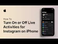 How to Turn On or Off Live Activities for Instagram on iPhone