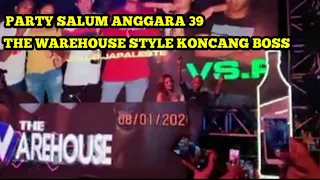 Download HAPPY PARTY SALUM ANGGARA 39 THE WAREHOUSE STYLE KONCANG BOSS MP3