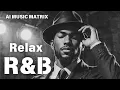 Download Lagu 【R\u0026B Relax 117】Cozy music / Chill / 作業用 / Ballad / リラックス / カフェ