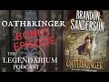 Oathbringer Bonus Episode - The Legendarium Podcast