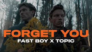 FAST BOY Topic Forget You Official Video 