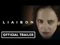 Liaison - Trailer 2023 Eva Green Vincent Cassel