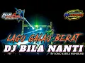 DJ BILA NANTI || LAGU GALAU BERAT || NABILA MAHARANI  || PUME21 PRODUCTION