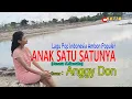 Download Lagu ANAK SATU SATUNYA-(Connia M.Mamahit)-Cover-ANGGY DON-ARTIS MALAKA Channell (AMC)