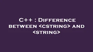 C Difference between cstring and string