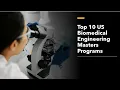 Top 10 US Biomedical Engineering Masters Programs