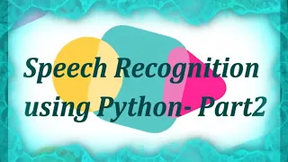 Speech Recognition Microphone using Python Programming - Part2 Live Speech to Text Conversion