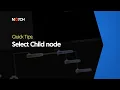 Select Child Node Notch Quick Tip