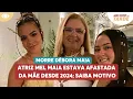 Lagu Morre Débora Maia: Mel Maia estava afastada da mãe