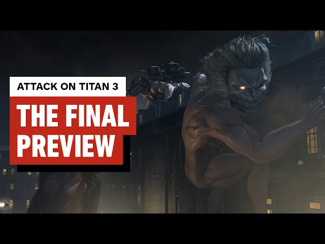 Attack on Titan 3: The Final Preview