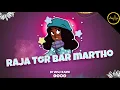 Lagu राजा तोर बार मार्थो || RAJA TOR BAR MARTHO || REMIX BY DJ VASU RAJIM